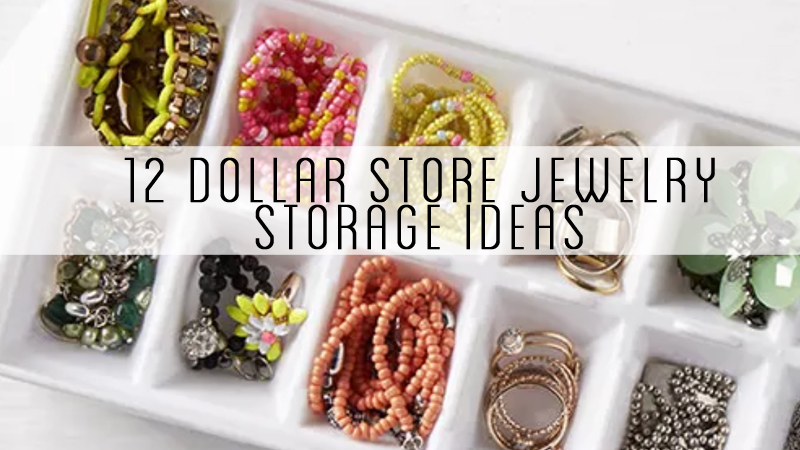 12 Dollar Store Jewelry Storage Ideas